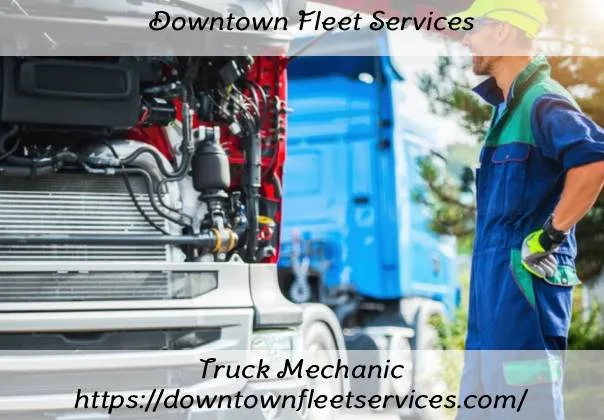 Downtown Fleet Services - Commercial 18 Wheeler Truck Repair & Roadside Service